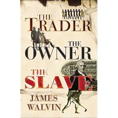 The Trader, the Owner, the Slave: Parallel Lives in the Age of Slavery