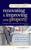 The Complete Guide to Renovating and Improving Your Property (Complete Guide)