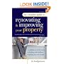 The Complete Guide to Renovating and Improving Your Property (Complete Guide)
