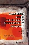 Revue Presses Universitaires du Septentrion  / Responsabilité sociale : vers une nouvelle communication des entreprises ?