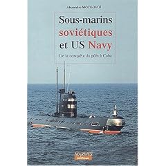 Sous-marins sovi�tiques et US Navy : De la conqu�te du p�le � Cuba