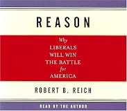 Reason: Why Liberals Will Win the Battle for America (Vintage)