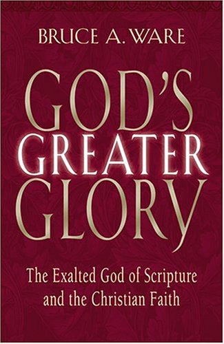 God's Greater Glory: The Exalted God Of Scripture And The Christian Faith under Education in The Books Store