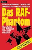 Das RAF Phantom: Wozu Politik und Wirtschaft Terroristen brauchen