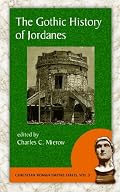 The Gothic History of Jordanes (Christian Roman Empire)