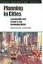 Planning in Cities: Sustainability and Growth in the Developing World (Urban Management Series)