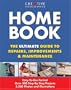 Home Book: The Ultimate Guide to Repairs, Improvements & Maintenance