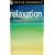 Relaxation (Teach Yourself Leisure & Home Reference)