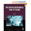 Neuroengineering the Future: Virtual Minds and the Creation of Immortality (Computer Science)