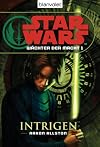 Star Wars. Wï¿½chter der Macht 01. Intrigen
