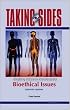 Taking Sides: Clashing Views on Controversial Bioethical Issues (Taking Sides: Clashing Views on Controversial Bio-Ethical Issues)