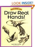 Draw Real Hands! (Discover drawing series)