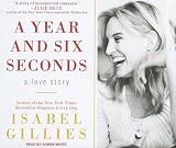 A Year and Six Seconds: A Love Story   [YEAR & 6 SECONDS 6D] [Compact Disc]
