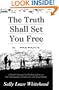 The Truth Shall Set You Free: A Memoir