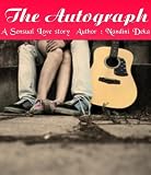 The Autograph - A Sensual Love Story by Nandini Deka