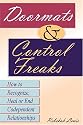Doormats and Control Freaks: How to Recognize, Heal or End Co-Dependent Relationship