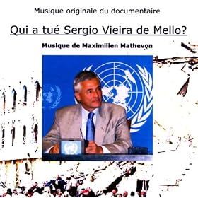 Qui a tu� Sergio Vieira de Mello? (Musique Originale du Documentaire)