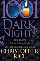 The Flame: A Desire Exchange Novella (1001 Dark Nights) The Flame: A Desire Exchange Novella (1001 Dark Nights)