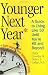 Younger Next Year: A Guide to Living Like 50 Until You're 80 and Beyond