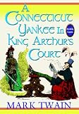 Image of A Connecticut Yankee In King Arthur's Court (Unabridged And Illustrated)