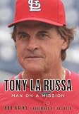 Tony La Russa: Man on a Mission