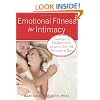 Emotional Fitness for Intimacy: Sweeten and Deepen Your Love in Only 10 Minutes a Day