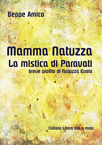 Mamma Natuzza - la mistica di Paravati - breve profilo di Natuzza Evolo (Italian Edition)