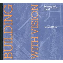 Building with Vision : Optimizing and Finding Alternatives to Wood (Wood Reduction Trilogy)