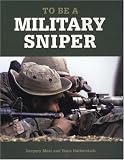 img - for To Be a Military Sniper (To Be A) book / textbook / text book