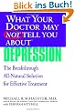 What Your Doctor May Not Tell You About(TM) Depression: The Breakthrough Integrative Approach for Effective Treatment