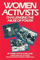 Women Activists: Challenging the Abuse of Power Women Activists: Challenging the Abuse of Power