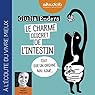 Le Charme discret de l'intestin | Livre audio Auteur(s) : Giulia Enders Narrateur(s) : Jessica Monceau