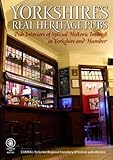 Yorkshire's real heritage pubs : pub interiors of special historic interest in Yorkshire and Humber
