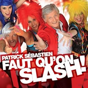 (MU) Patrick Sébastien-Faut Qu'On Slash! 2011 (mp3)