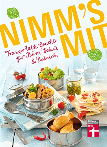Nimm's mit: Transportable Gerichte für Büro, Schule & Picknick (German Edition)