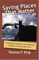 Saving Places that Matter: A Citizen's Guide to the National Historic Preservation Act