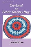 Cover of Crocheted and Fabric Tapestry Rugs by Diana Blake Gray 1931426295