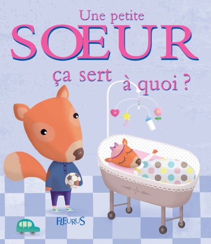 Une petite sœur (Ça sert à quoi ?) (French Edition)