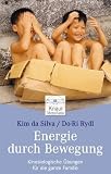 Energie durch Bewegung: Kinesiologische �bungen f�r die ganze Familie