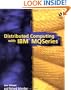 Distributed Computing with IBM(r) MQSeries