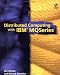 Distributed Computing with IBM(r) MQSeries