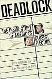 Books : Deadlock: The Inside Story oF America's Closest Election