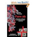Fern ab: F�nf Leben, ein Roman, eine Gemeinsamkeit: Guatemala