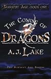 The Coming of Dragons: The Darkest Age I