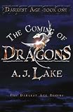 The Coming of Dragons: The Darkest Age I
