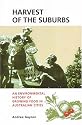 Harvest of the Suburbs: An Environmental History of Growing Food in Australian Cities
