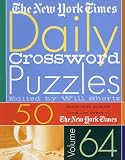 The New York Times Daily Crossword Puzzles Volume 64: 50 Daily-Size Puzzles from the Pages of The New York Times