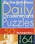 The New York Times Daily Crossword Puzzles Volume 64: 50 Daily-Size Puzzles from the Pages of The New York Times