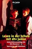 Lesen in der Schule mit dtv-junior. Spannung und Abenteuer: Unterrichtsvorschlaege fuer die Klassen 5 - 10