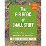 The Big Book of Small Stuff: 100 of the Best Inspirations from Don't Sweat the Small Stuff